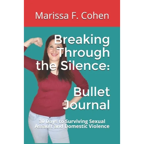 Breaking Through the Silence: 30 Day Bullet Journal - Paperback
