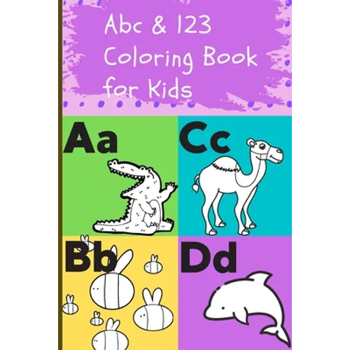 Abc & 123 Coloring Book for Kids: Teach Letters and Numbers Easily. - Paperback