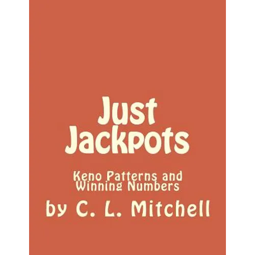 Just Jackpots: Keno Patterns and Winning Numbers - Paperback