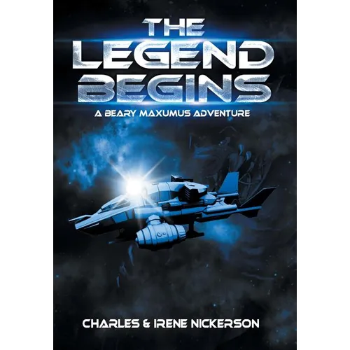 The Legend Begins: A Beary Maxumus Adventure - Hardcover