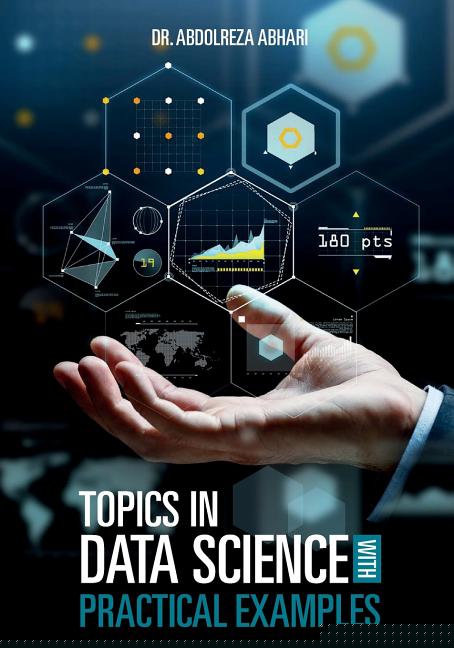 Topics in Data Science with Practical Examples - Paperback