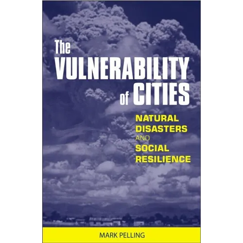 The Vulnerability of Cities: Natural Disasters and Social Resilience - Paperback