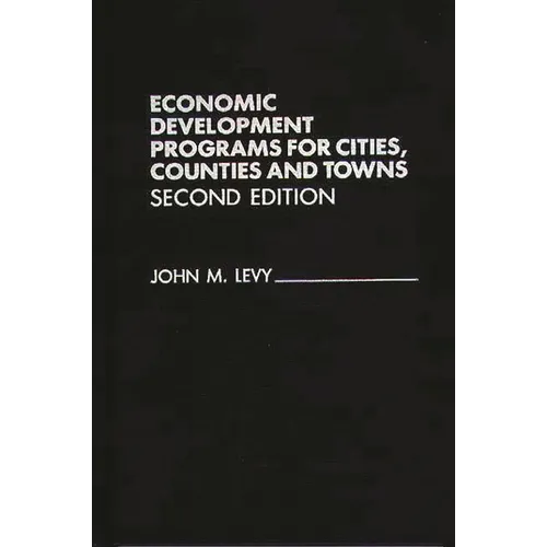 Economic Development Programs for Cities, Counties and Towns - Hardcover