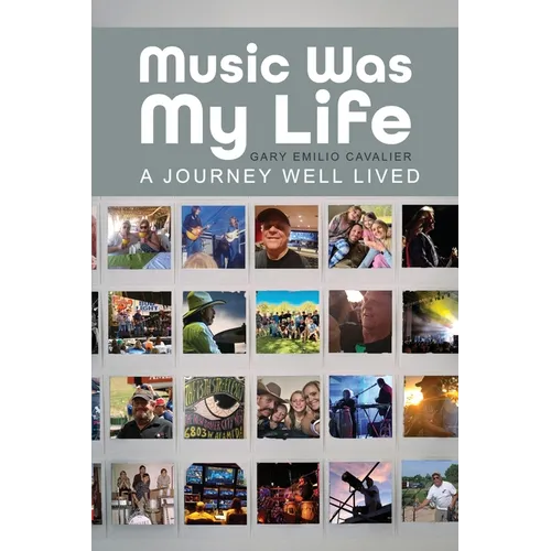 Music Was My Life: A Journey Well Lived - Paperback