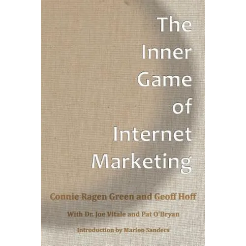 The Inner Game Of Internet Marketing - Paperback