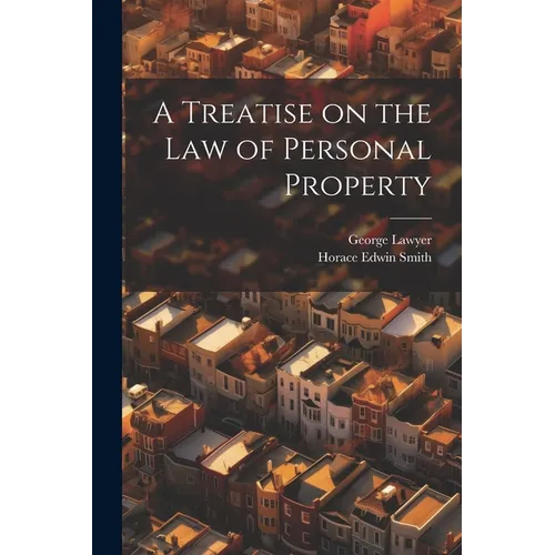 A Treatise on the Law of Personal Property - Paperback