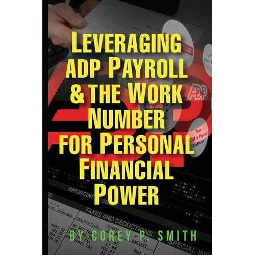 Leveraging ADP Payroll & The Work Number For Personal Financial Power - Paperback