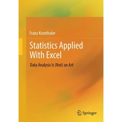 Statistics Applied with Excel: Data Analysis Is (Not) an Art