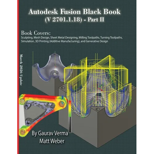 Autodesk Fusion Black Book (V 2701.1.18) Part II: March 2026 Update - Paperback