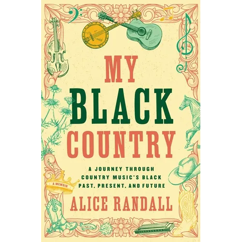 My Black Country: A Journey Through Country Music's Black Past, Present, and Future - Paperback