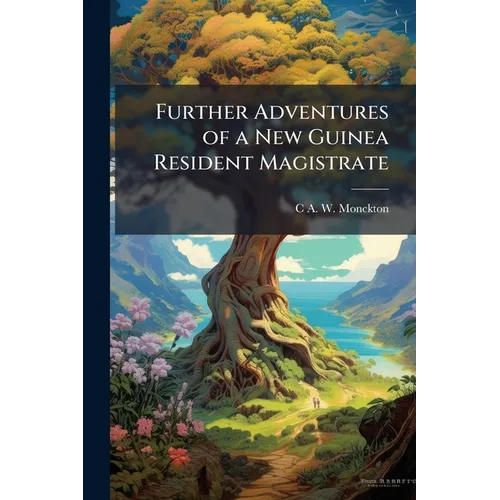 Further Adventures of a New Guinea Resident Magistrate - Paperback