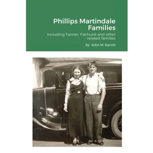 Phillips Martindale Families: Including Tanner, Fairhurst and other related families - Paperback