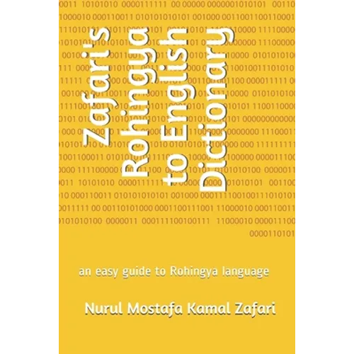 Zafari's Rohingya to English Dictionary: an easy guide to Rohingya language - Paperback