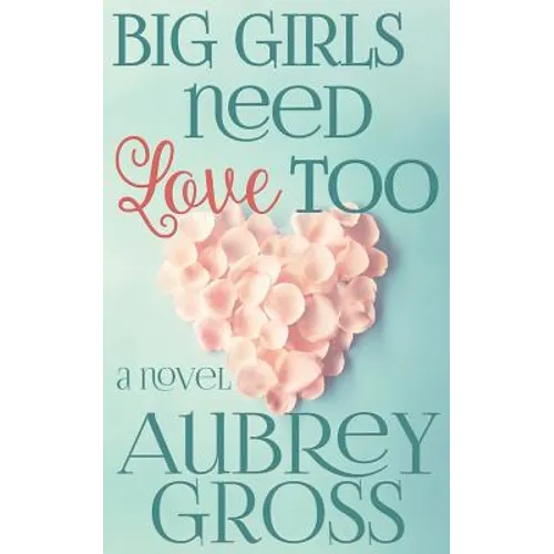 Big Girls Need Love Too - Paperback