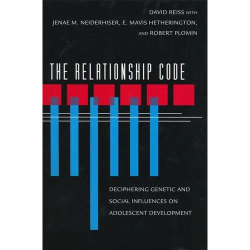 The Relationship Code: Deciphering Genetic and Social Influences on Adolescent Development - Paperback