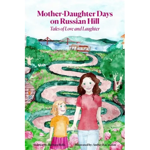 Mother-Daughter Days on Russian Hill: Tales of Love and Laughter