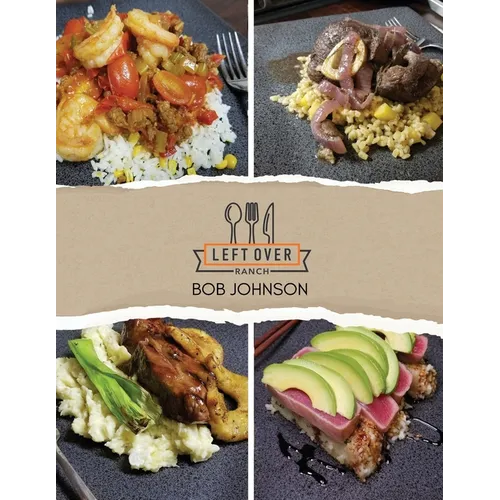 Left Over Ranch: Memories on a Plate - Paperback