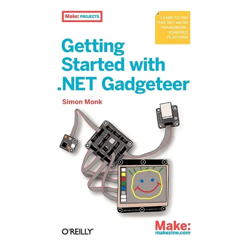 Getting Started with .Net Gadgeteer: Learn to Use This .Net Micro Framework-Powered Platform - Paperback
