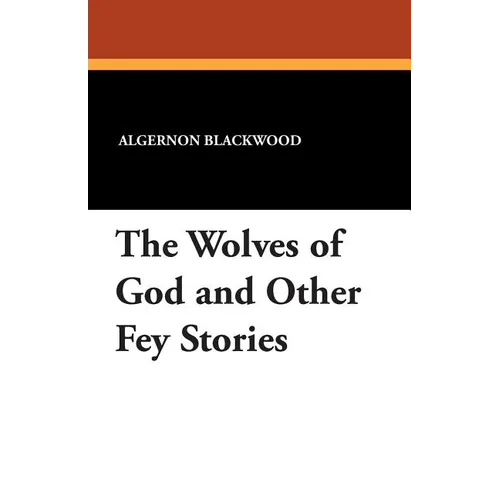 The Wolves of God and Other Fey Stories - Paperback