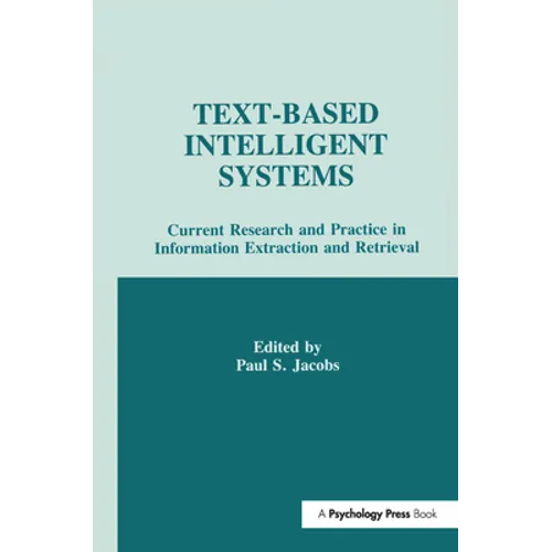 Text-based intelligent Systems: Current Research and Practice in information Extraction and Retrieval - Paperback