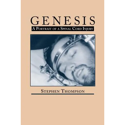 Genesis: A Portrait of Spinal Cord Injury - Paperback