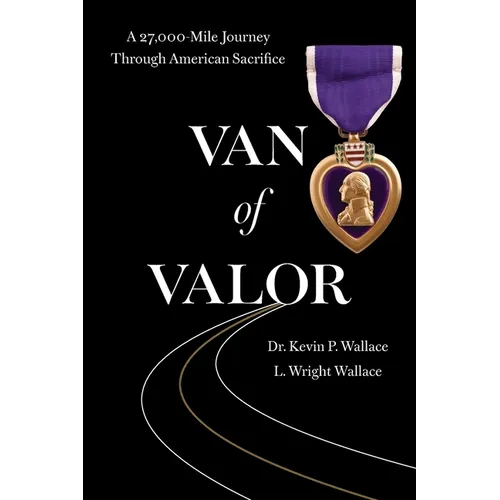 Van of Valor: A 27,000-Mile Journey Through American Sacrifice - Paperback