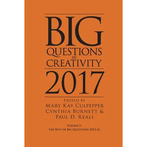 Big Questions in Creativity 2017: The Best of Big Questions 2013-16 - Paperback