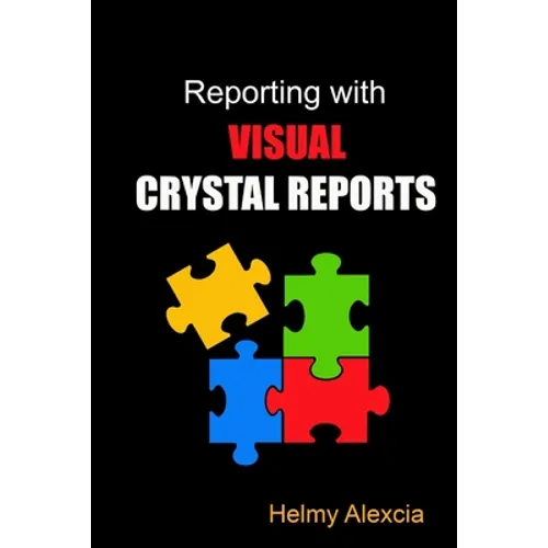 Reporting With Visual Crystal Reports - Paperback