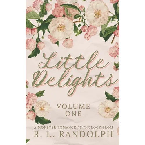 Little Delights: Volume One (A Monster Romance Anthology) - Paperback