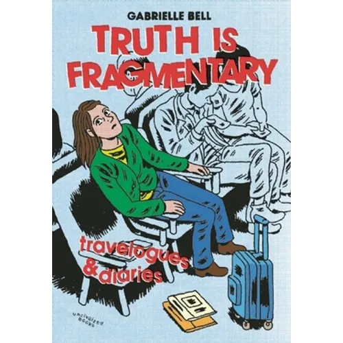 Truth Is Fragmentary: Travelogues & Diaries - Paperback