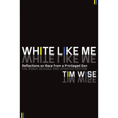 White Like Me: Reflections on Race from a Privileged Son - Paperback