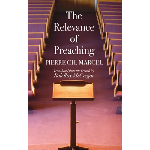 The Relevance of Preaching - Paperback