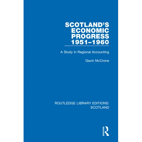Scotland's Economic Progress 1951-1960: A Study in Regional Accounting - Paperback