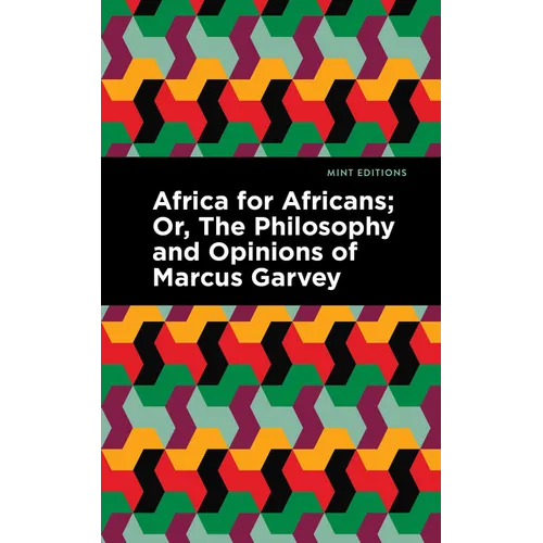 Africa for Africans: Or, the Philosophy and Opinions of Marcus Garvey - Paperback