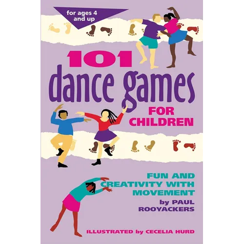 101 Dance Games for Children: Fun and Creativity with Movement - Paperback
