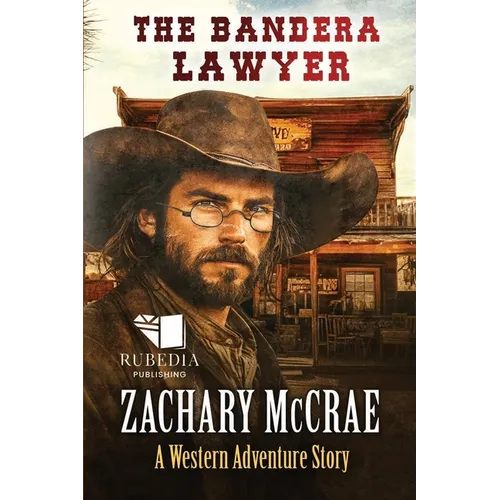 The Bandera Lawyer: A Classic Western Adventure - Paperback