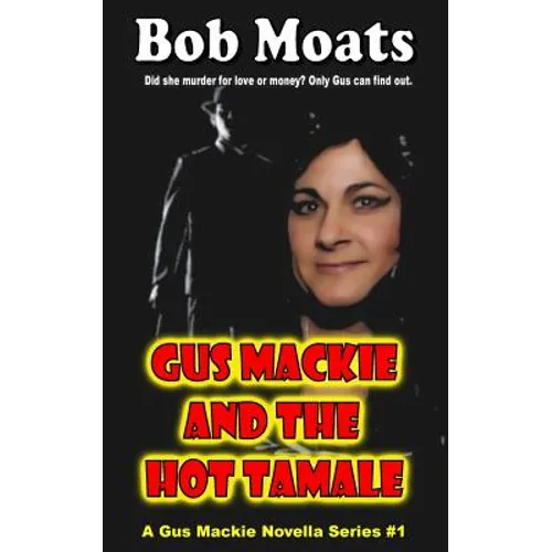 Gus Mackie and the Hot Tamale - Paperback