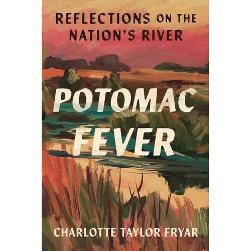 Potomac Fever: Reflections on the Nation's River - Paperback