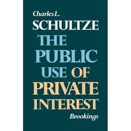 The Public Use of Private Interest - Paperback