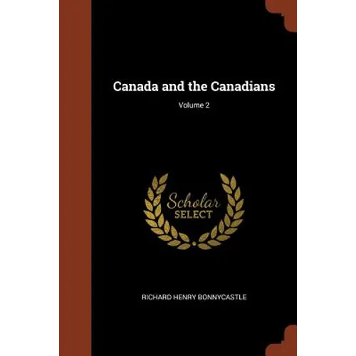 Canada and the Canadians; Volume 2 - Paperback