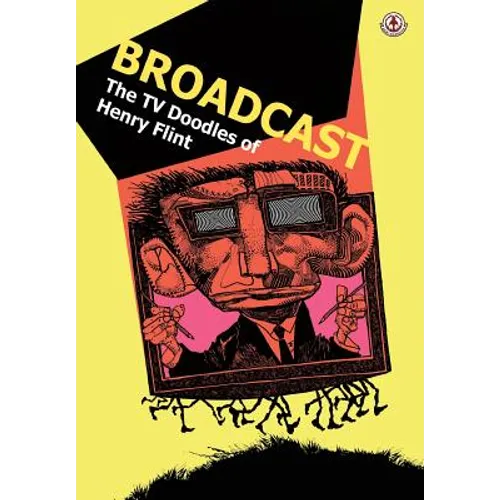 Broadcast: The TV Doodles of Henry Flint - Paperback