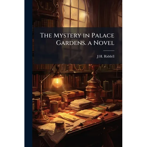 The Mystery in Palace Gardens. a Novel - Paperback