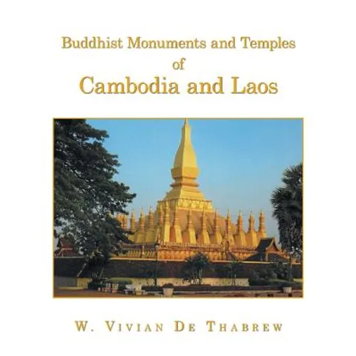 Buddhist Monuments and Temples of Cambodia and Laos