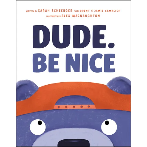 Dude. Be Nice - Hardcover