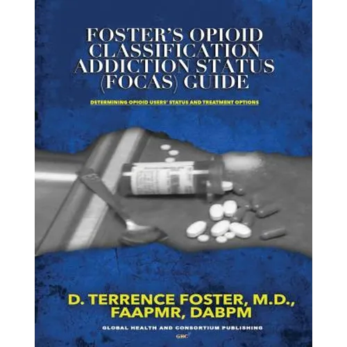 Foster's Opioid Classification Addiction Status (FOCAS) Guide - Paperback