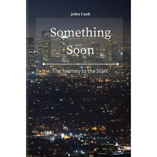 Something Soon: The Journey to the Start - Paperback