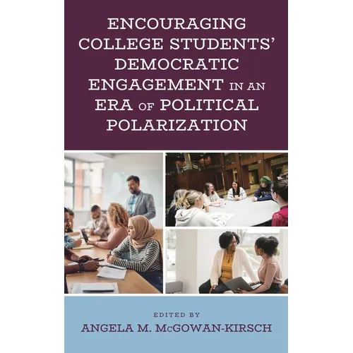 Encouraging College Students' Democratic Engagement in an Era of Political Polarization