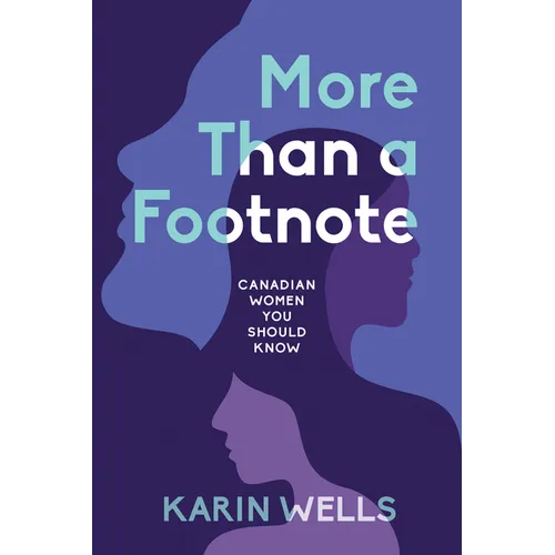 More Than a Footnote: Canadian Women You Should Know - Paperback