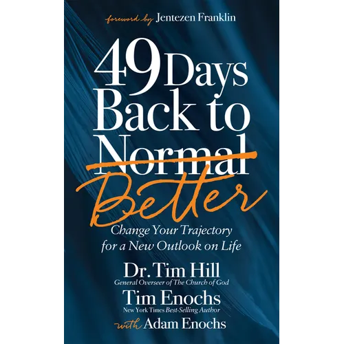 49 Days Back to Better: Change Your Trajectory for a New Outlook on Life - Paperback