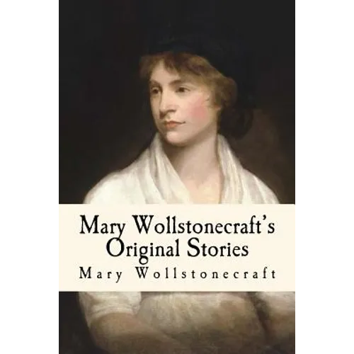 Mary Wollstonecraft's Original Stories: Illustrated - Paperback